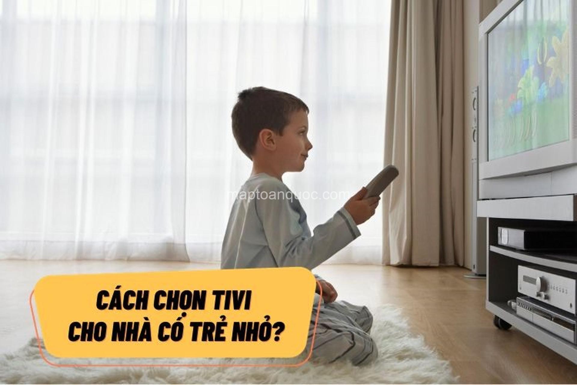 Tư Vấn Chọn Tivi Cho Trẻ Em: Tiêu Chí & Lưu Ý